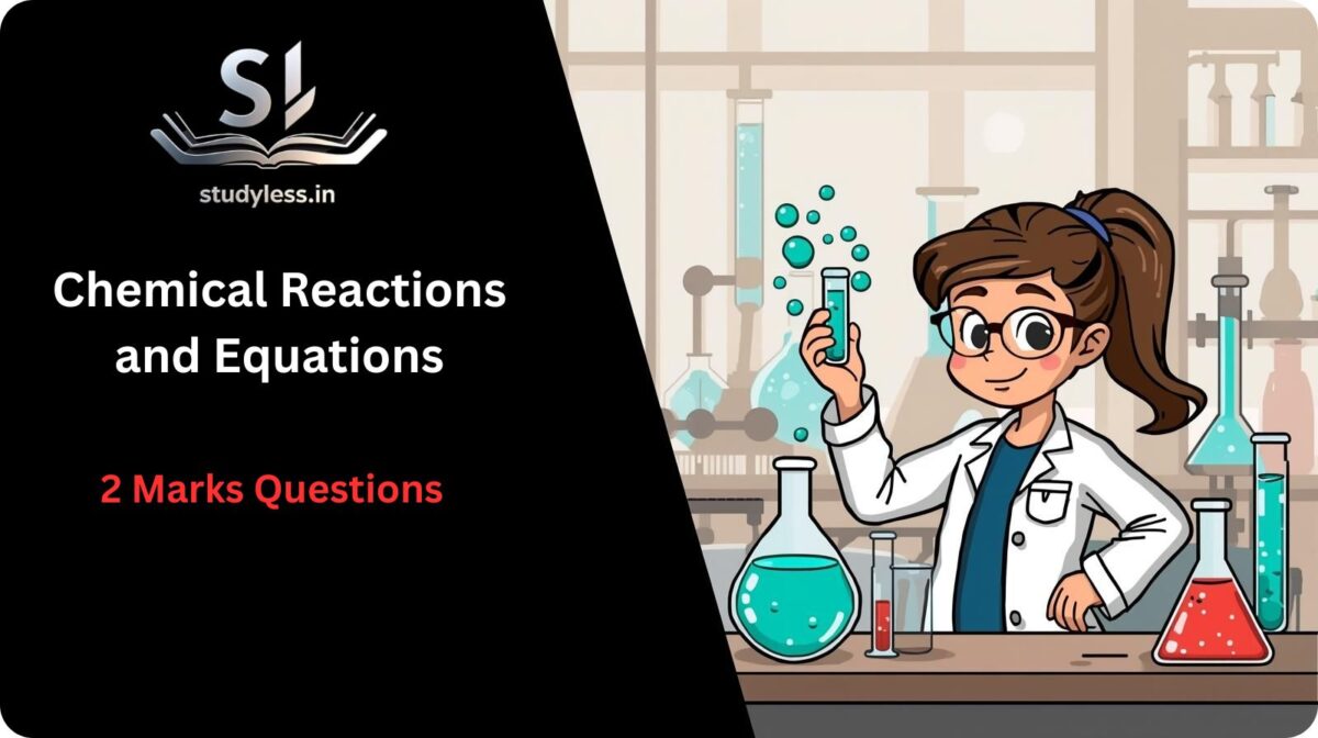 Chemical Reactions And Equations 2 Marks Questions Class 10
