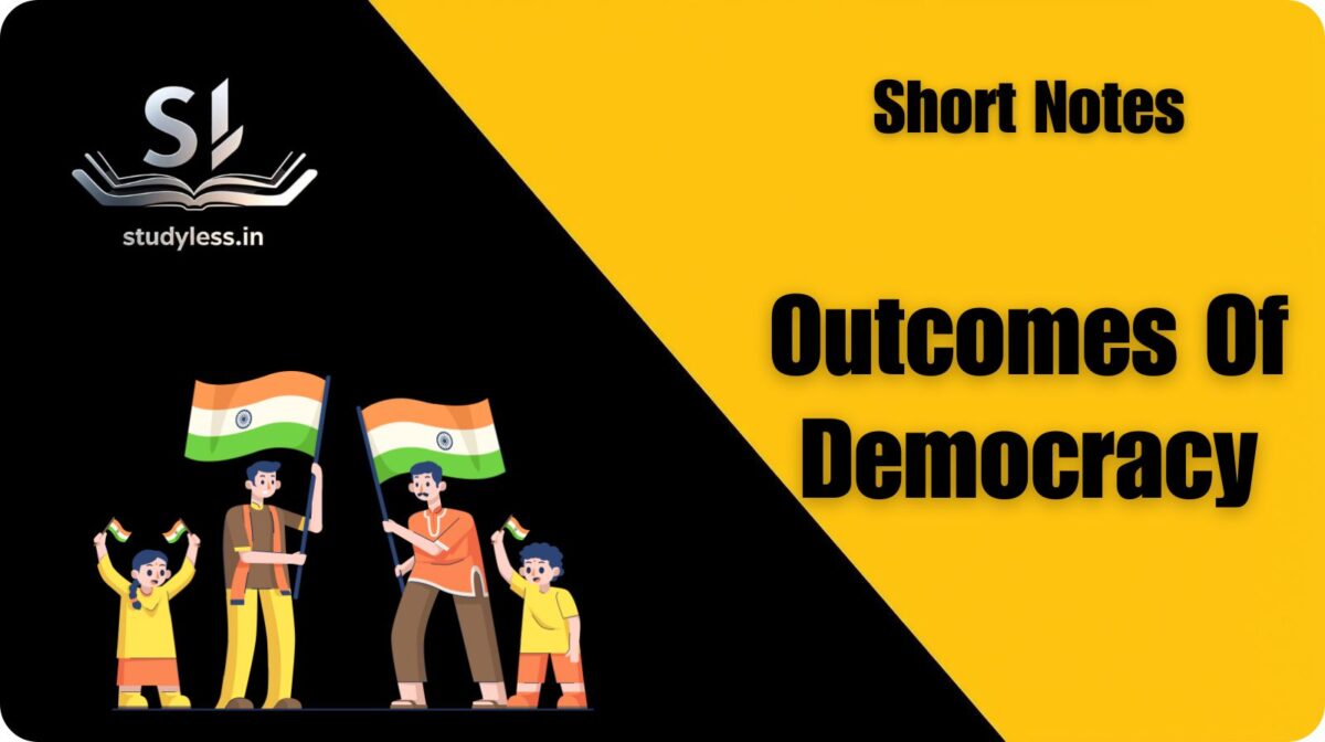 Short Notes Outcomes Of Democracy Class 10