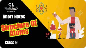 Structure Of Atoms Short Notes Class 9