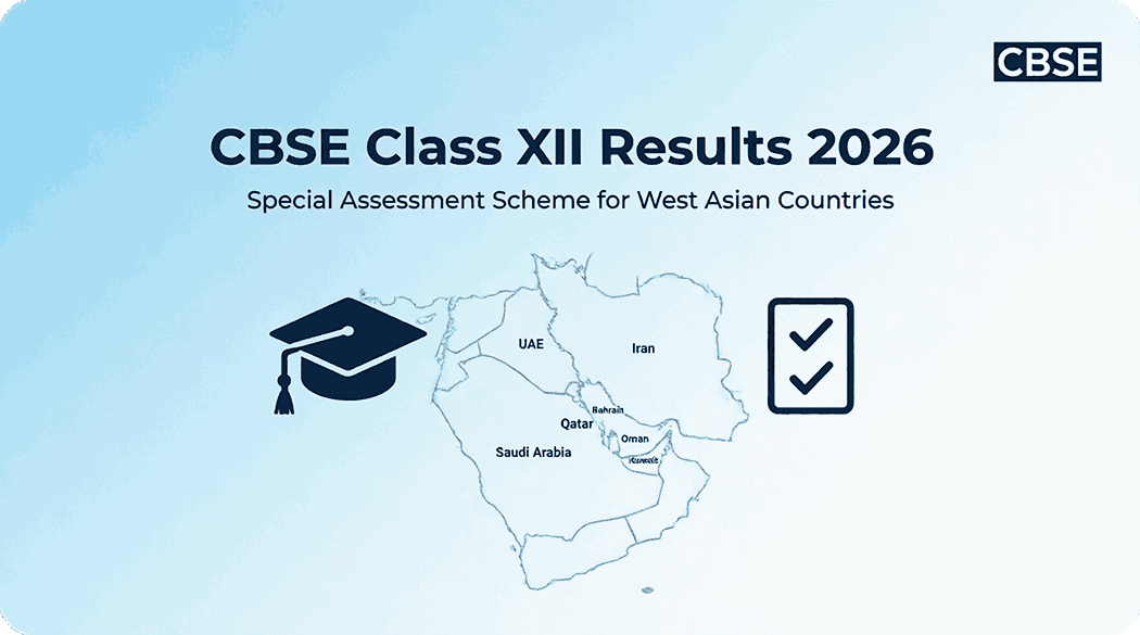 CBSE Releases Assessment Scheme For The Declaration Of Results Of Class XII in West Asian Countries 2026, All Clear Now!