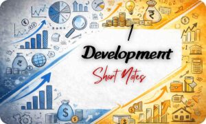 Development: Easy-to-Memorize Short Notes Class 10