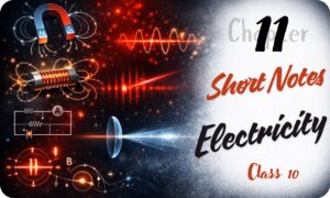 Electricity Short Notes Class 10 Chapter 11
