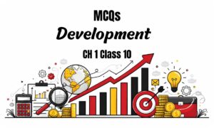 Development Master MCQs Ch 1 Class 10 Economics