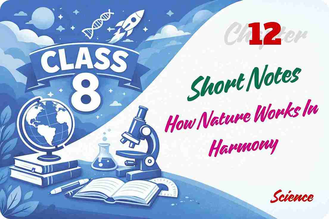 How Nature Works In Harmony Notes Class 8