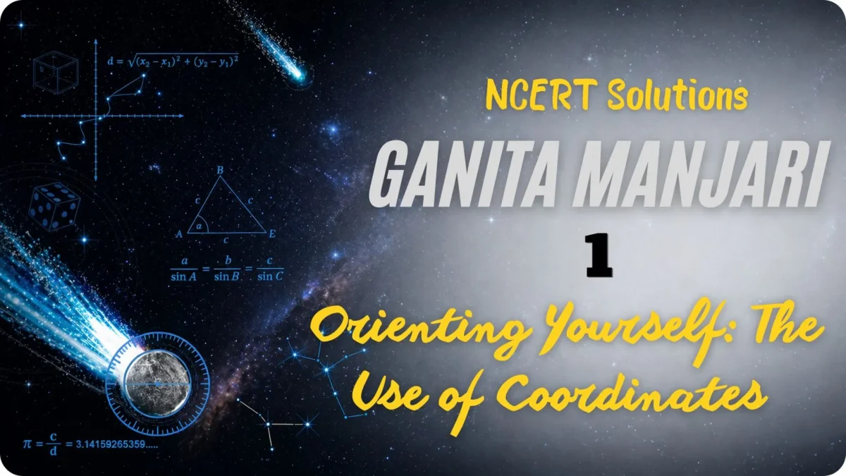 Orienting Yourself The Use of Coordinates NCERT Solutions
