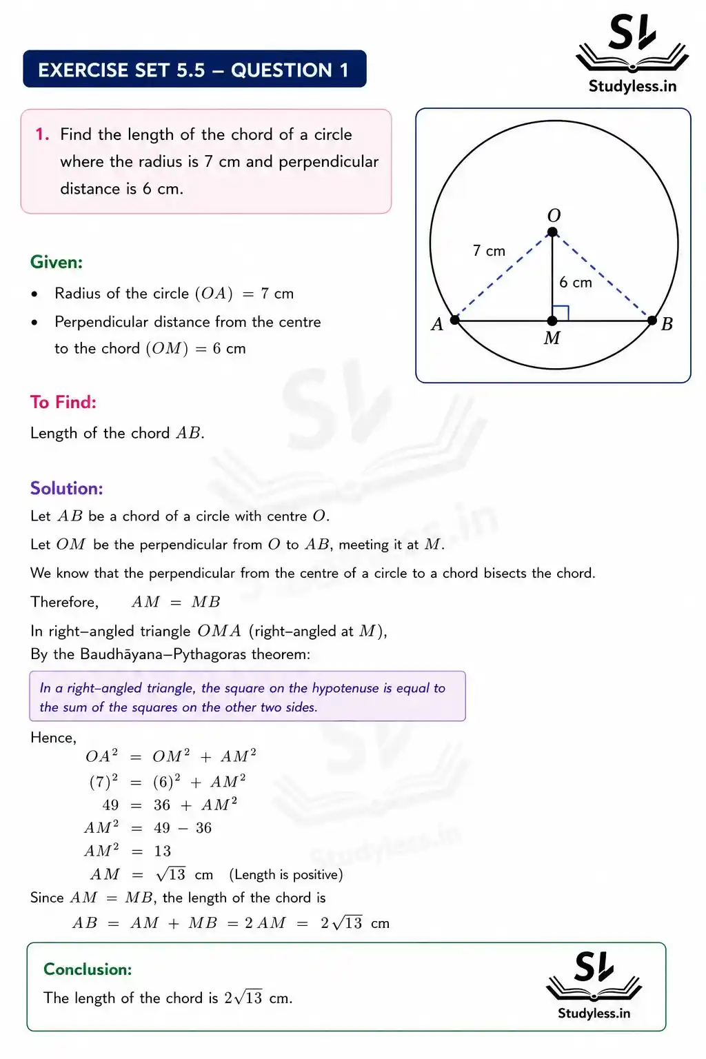 Find the length of the chord of a circle where the radius is 7 cm
and perpendicular distance is 6 cm.