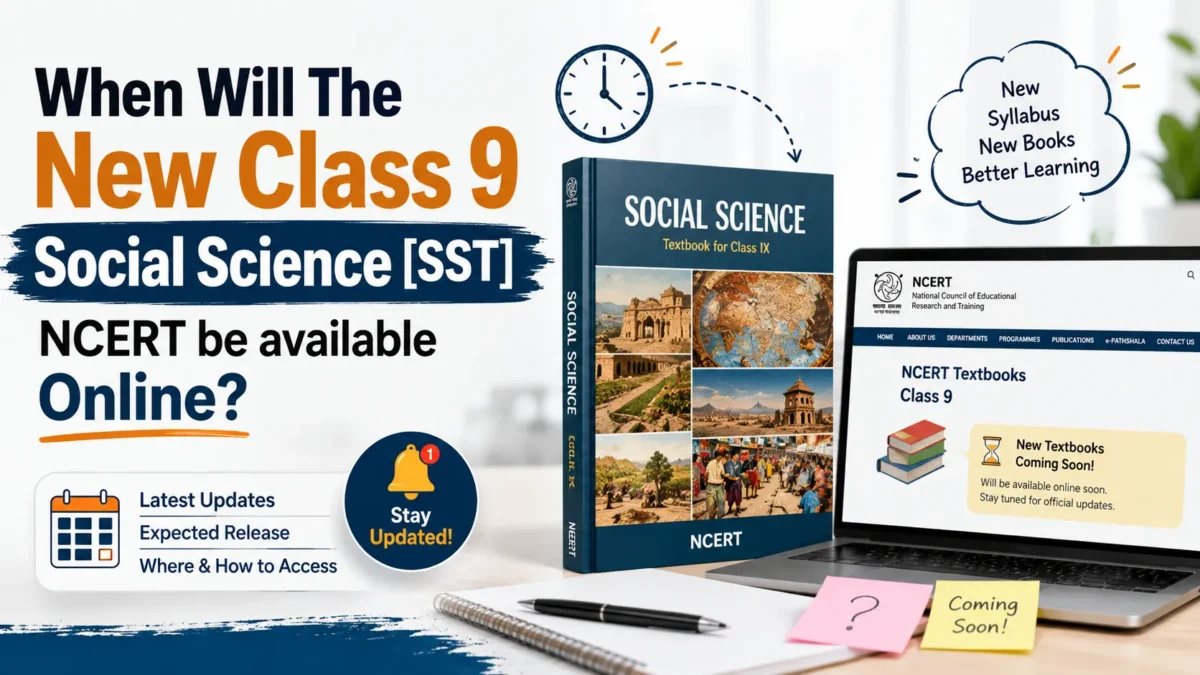 When Will The New Class 9 Social Science [SST] NCERT be available Online