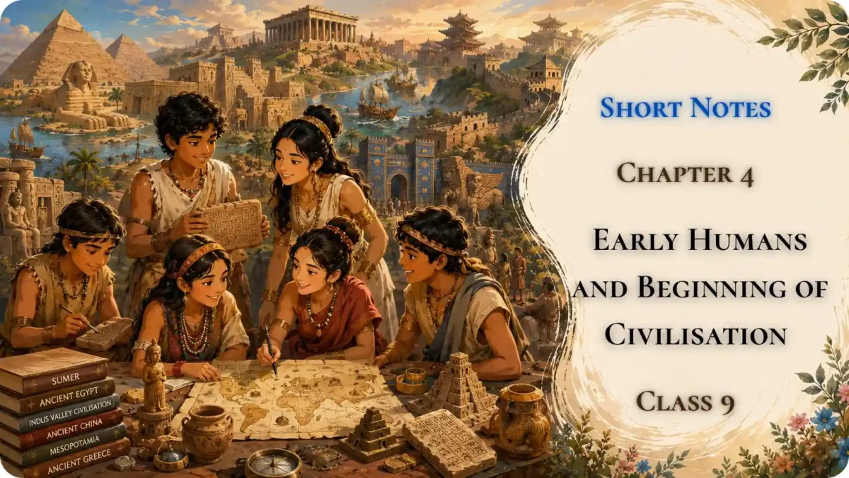 Ch 4 Early Humans and Beginning of Civilisation Notes