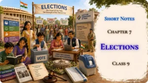 Chapter 7 Elections Notes Class 9