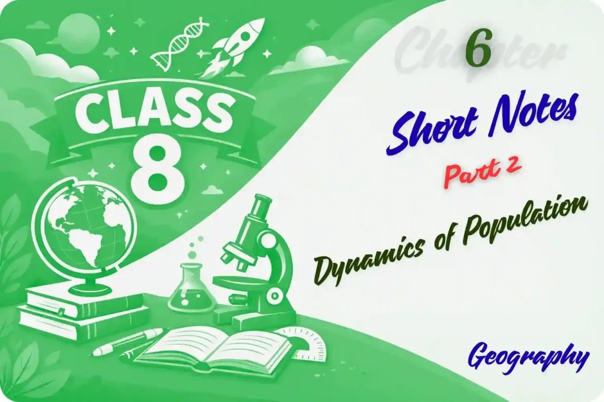 Ch 6 Dynamics of Population Notes Class 8